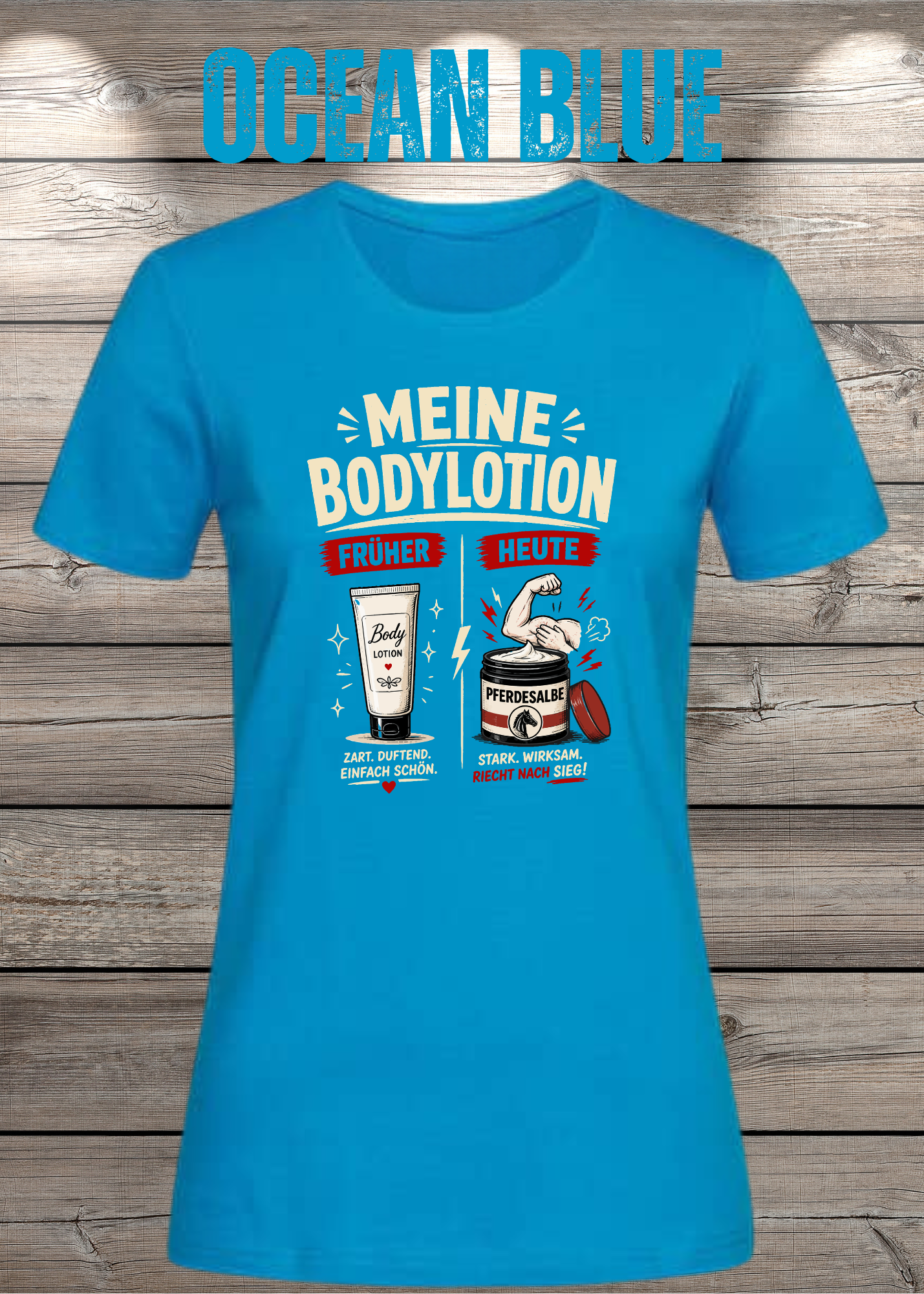 Lustiges Damen-T-Shirt mit dem Spruch „Meine Bodylotion – früher Bodylotion, heute Pferdesalbe“. Perfekt für starke Frauen, die über das Älterwerden lachen können.