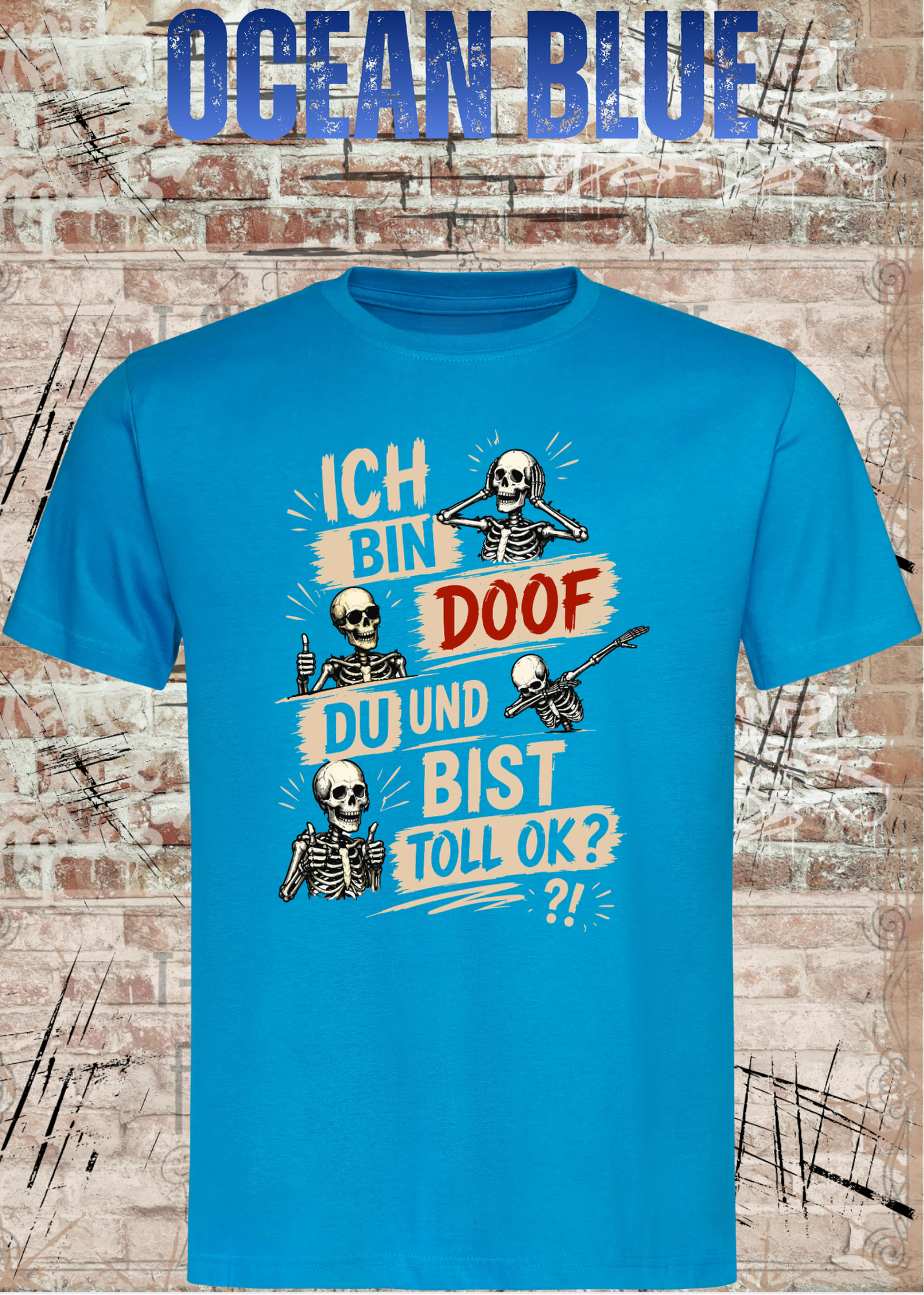 Lustiges Skelett T-Shirt „Ich bin doof und du bist toll, ok?“ | Humor Shirt | Fun Shirt | Unisex