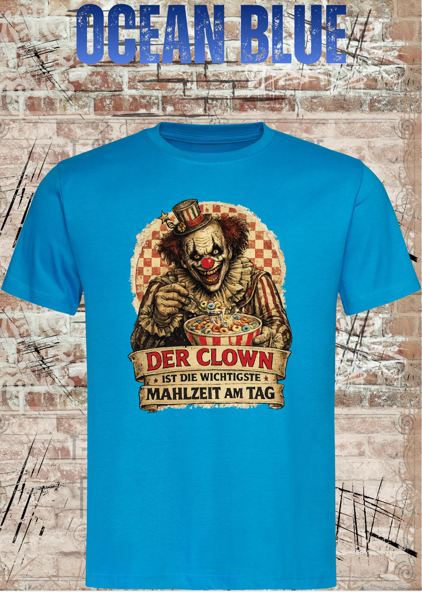 Unisex T-Shirt - Der Clown ist die wichtigste Mahlzeit am Tag | Witziger Spruch