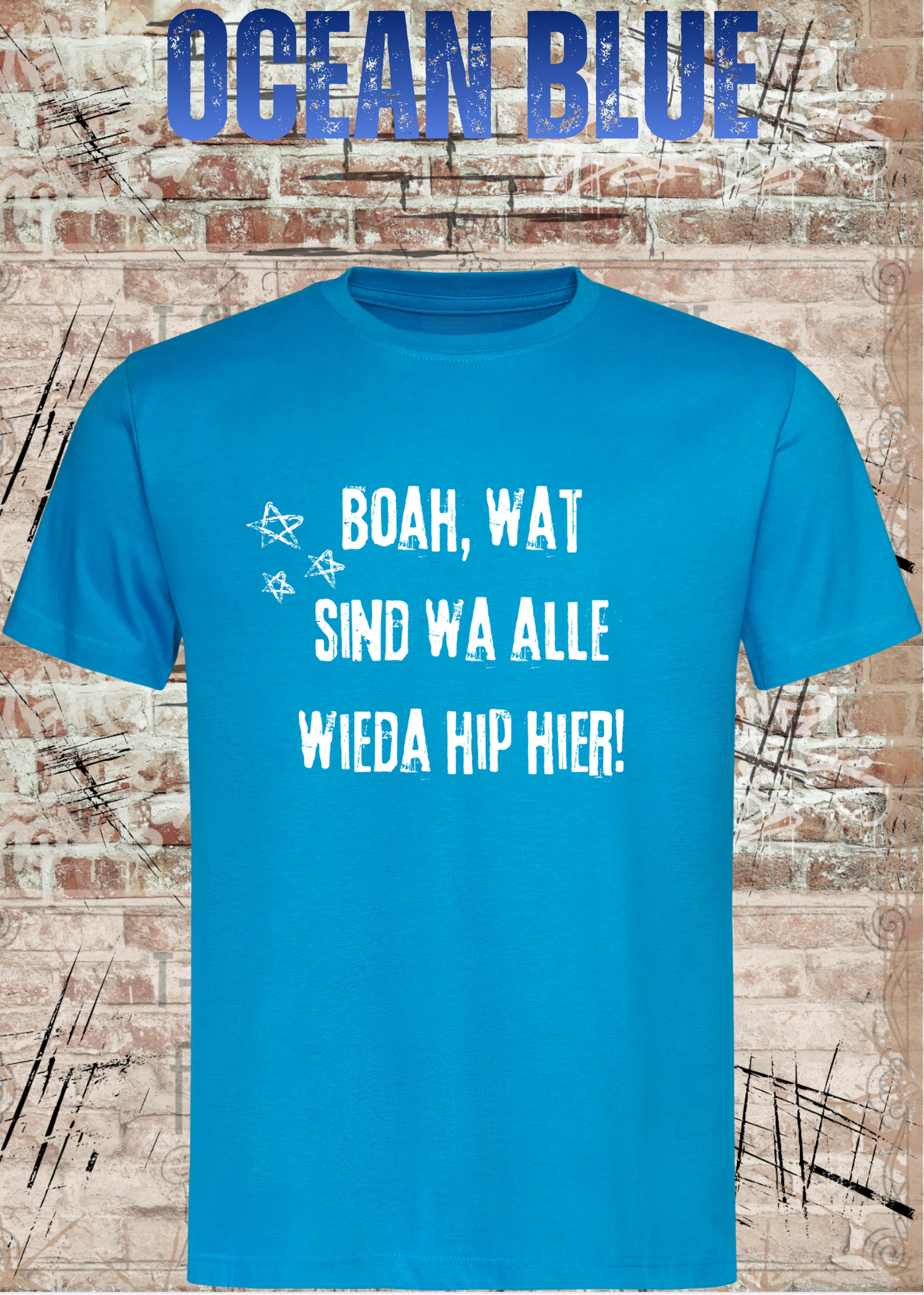 Boah wat sind wa alle wieda hip hier – Freches Humor Shirt
