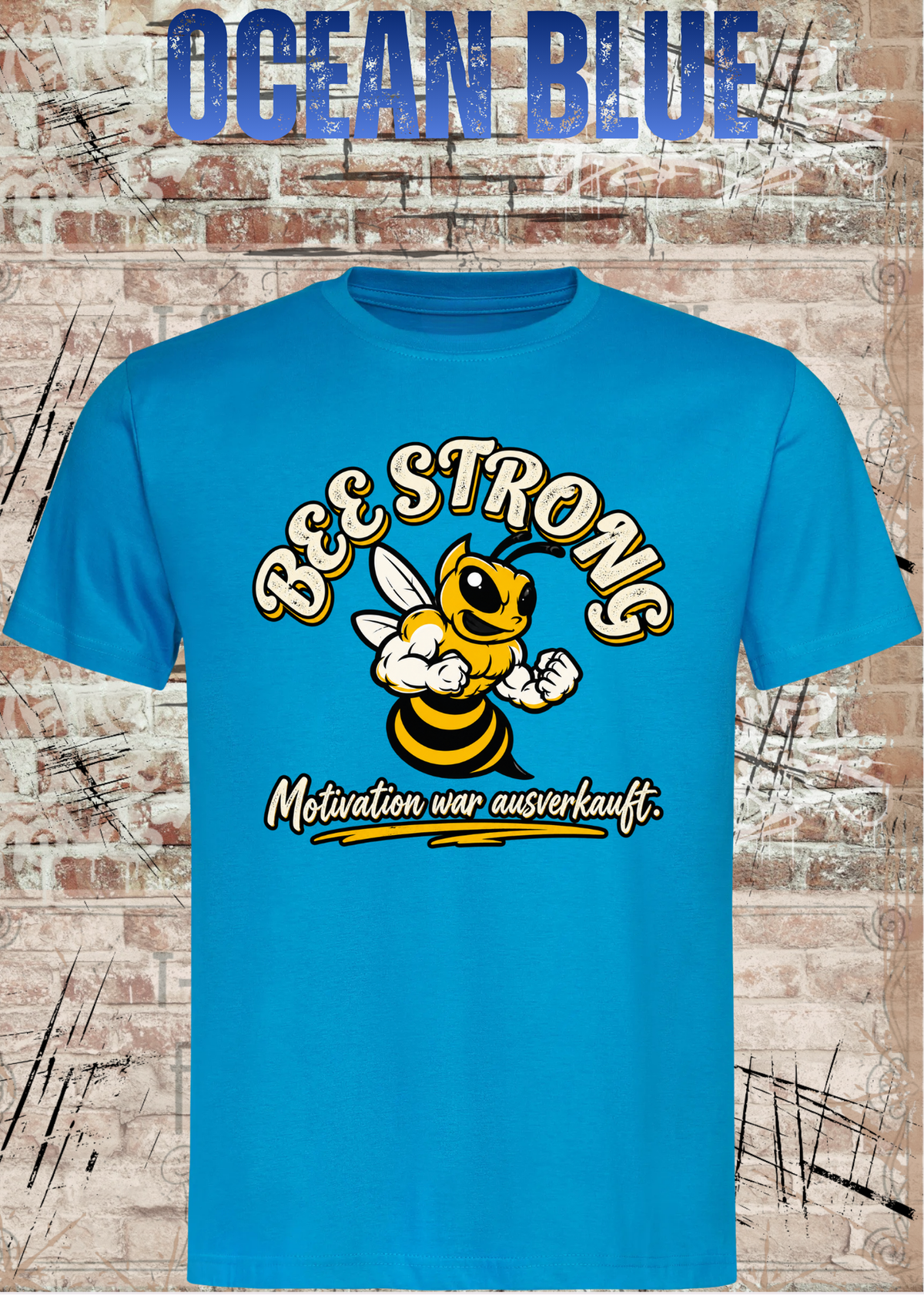 BEE STRONG – Motivation war ausverkauft | Lustiges T-Shirt