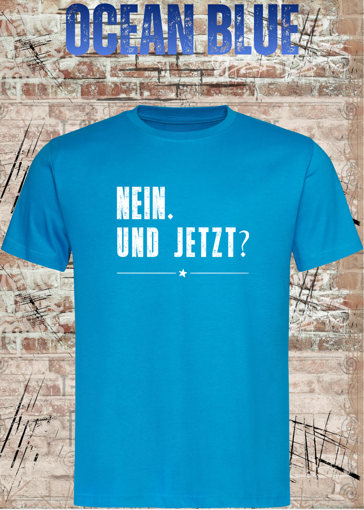 Nein. Und Jetzt? – Lustiges Sarkasmus Unisex T-Shirt mit Spruch