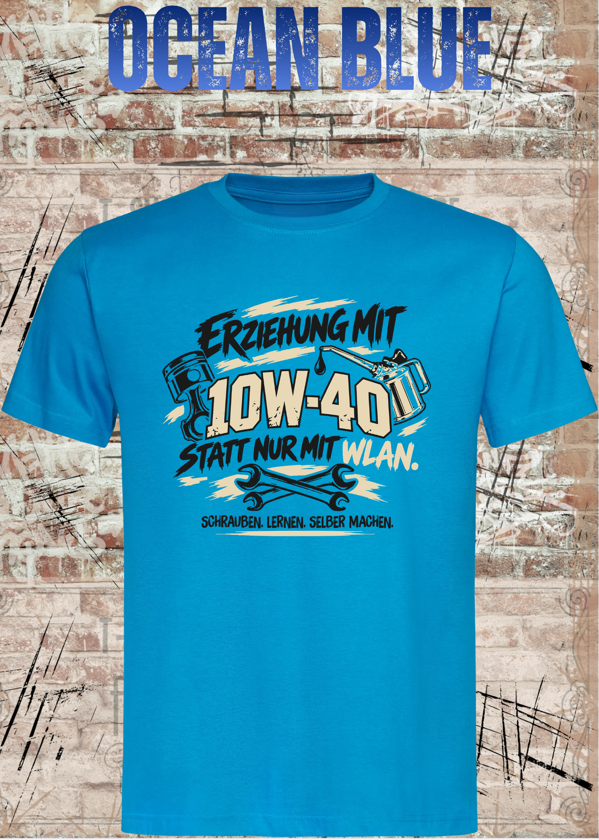Unisex-T-Shirt „Erziehung mit 10W-40“ in Ocean Blue.