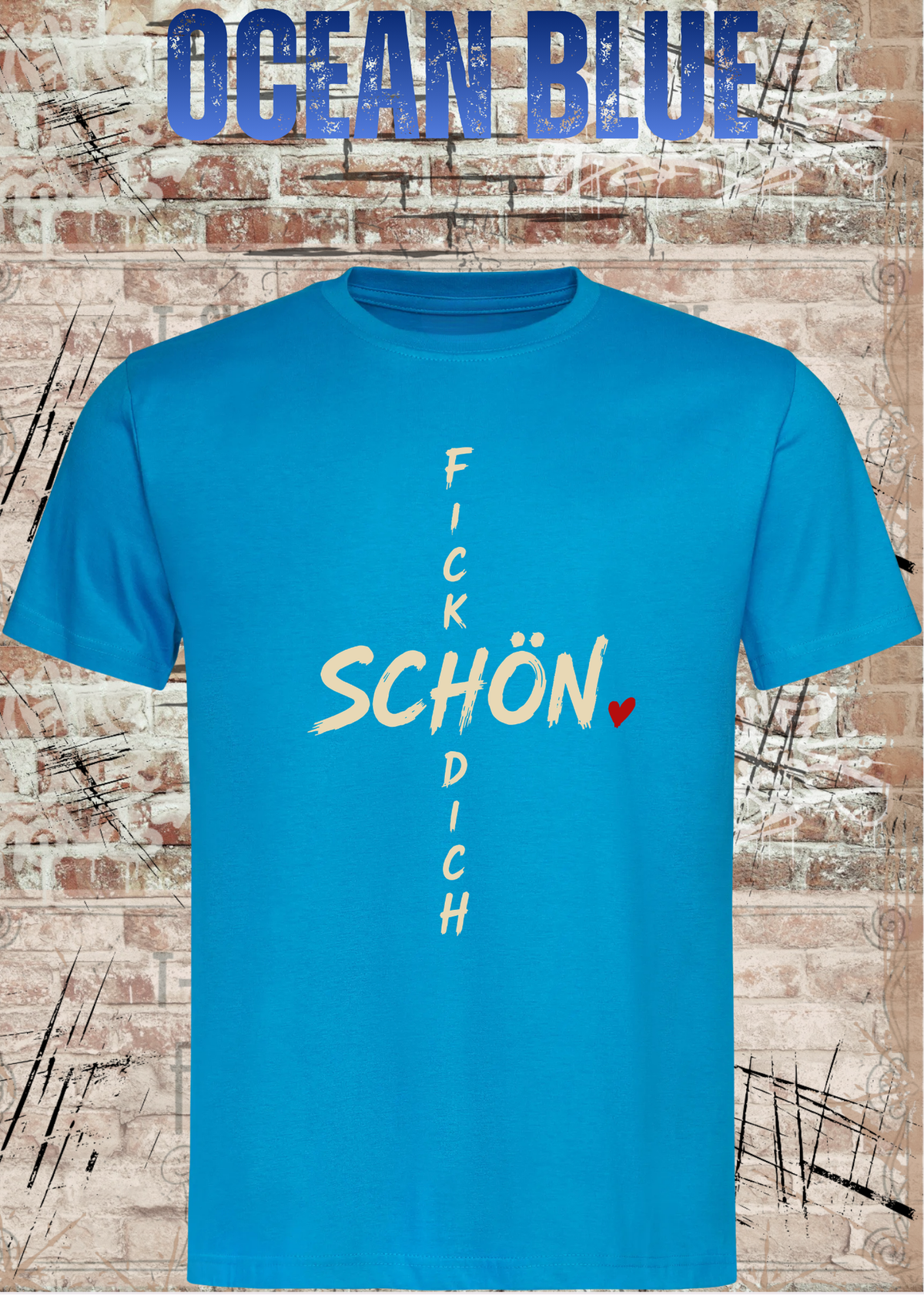 Schön Fick Dich – Freches Unisex T-Shirt