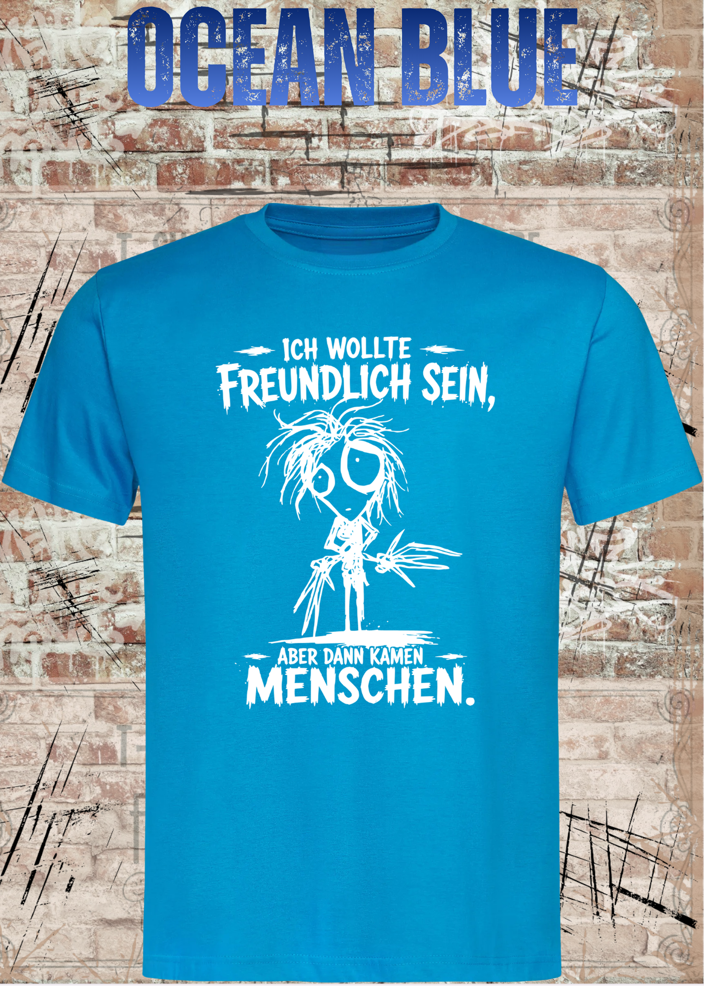 Ich wollte freundlich sein – Aber dann kamen Menschen T-Shirt
