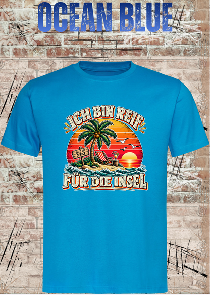 Ich bin reif für die Insel – Lustiges Urlaubs T-Shirt | FunnyZoom
