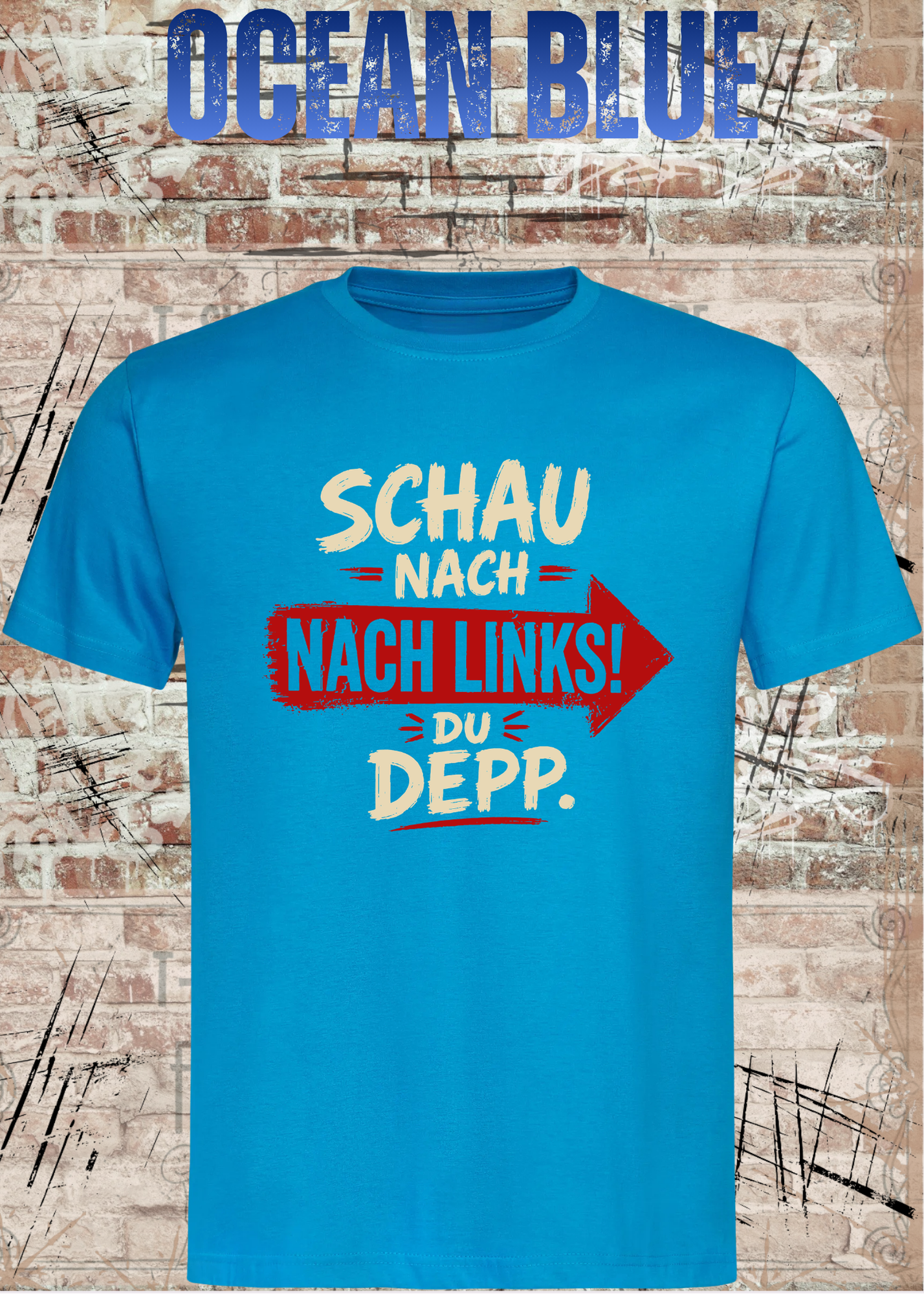 Schau nach links! Du Depp – Unisex T-Shirt