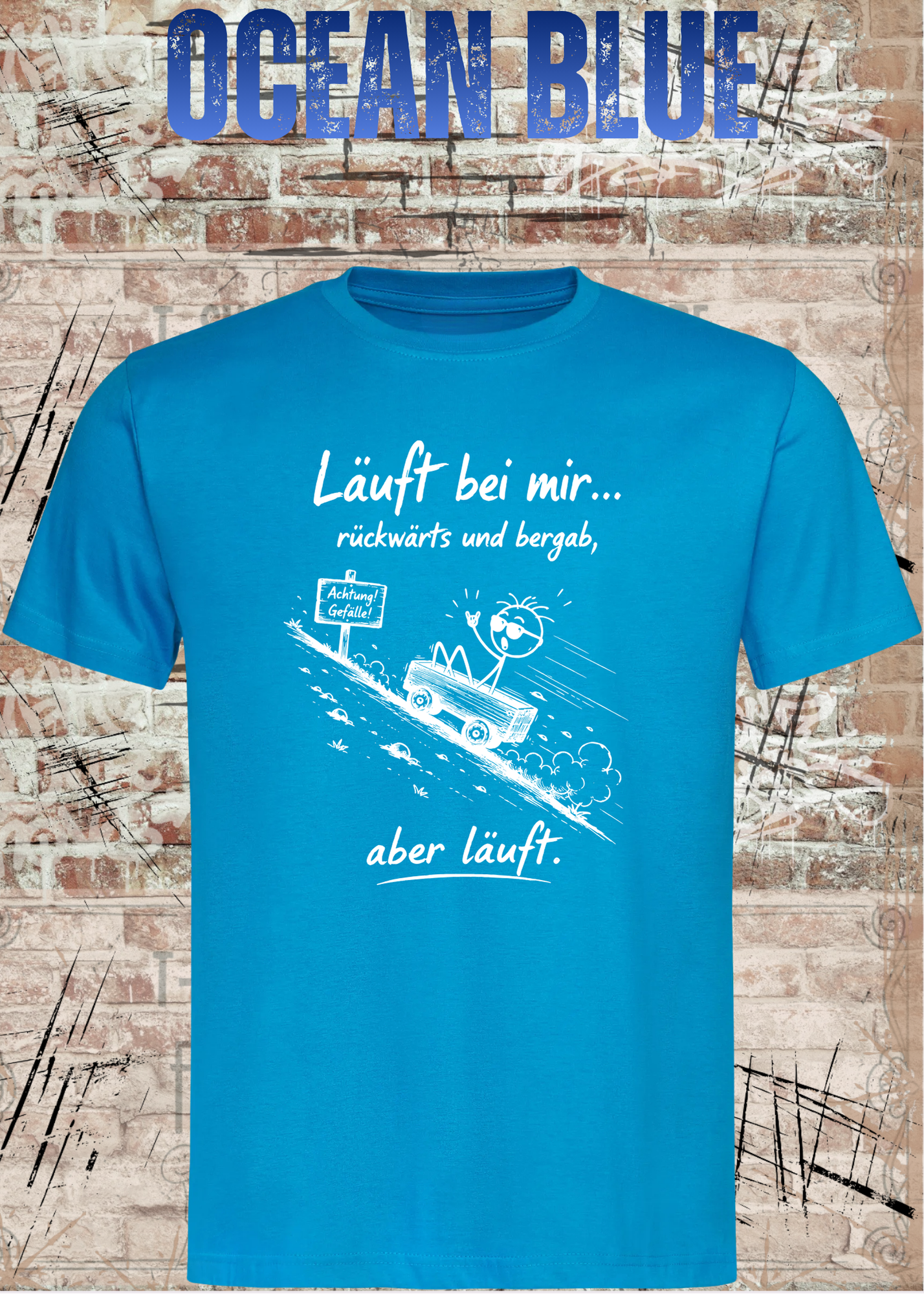 Läuft bei mir rückwärts und bergab T-Shirt – Lustiges Sprüche Shirt