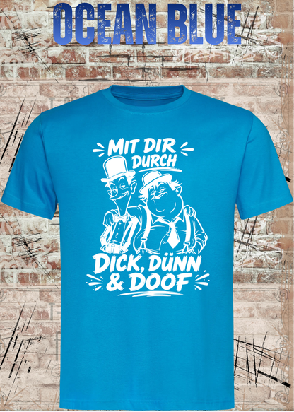 Mit dir durch Dick, Dünn & Doof T-Shirt in Ocean Blue.
