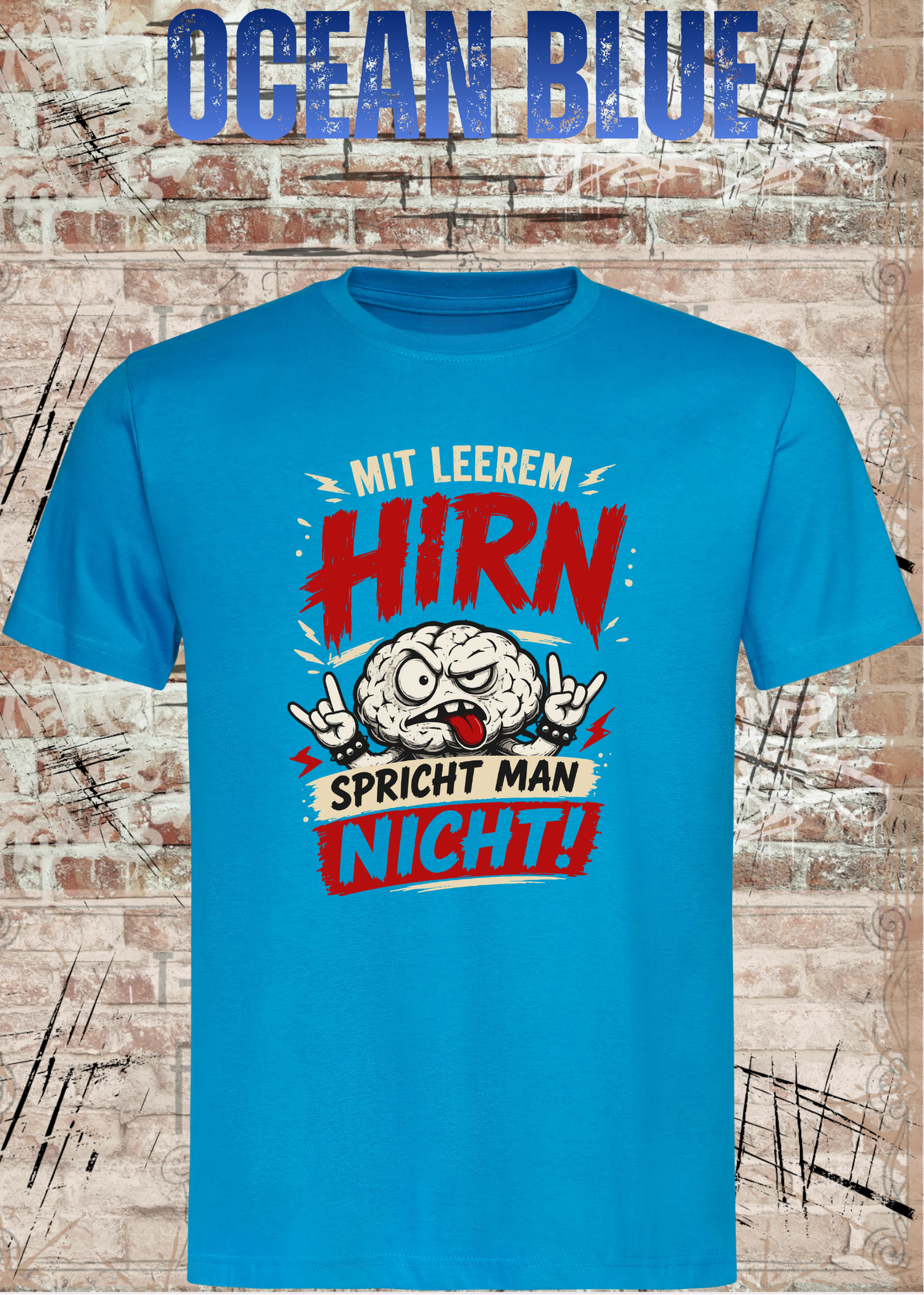 Mit leerem Hirn spricht man nicht! – Unisex T-Shirt