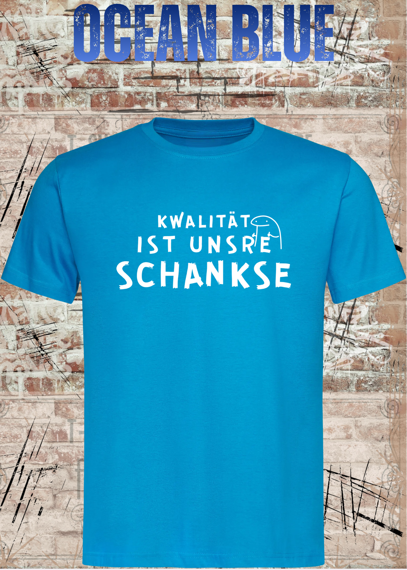 Qualität ist unsere Schankse T-Shirt – Lustiges Wortspiel Shirt