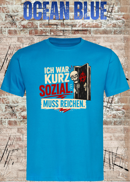 Ich war kurz sozial – Lustiges Skelett Unisex T-Shirt