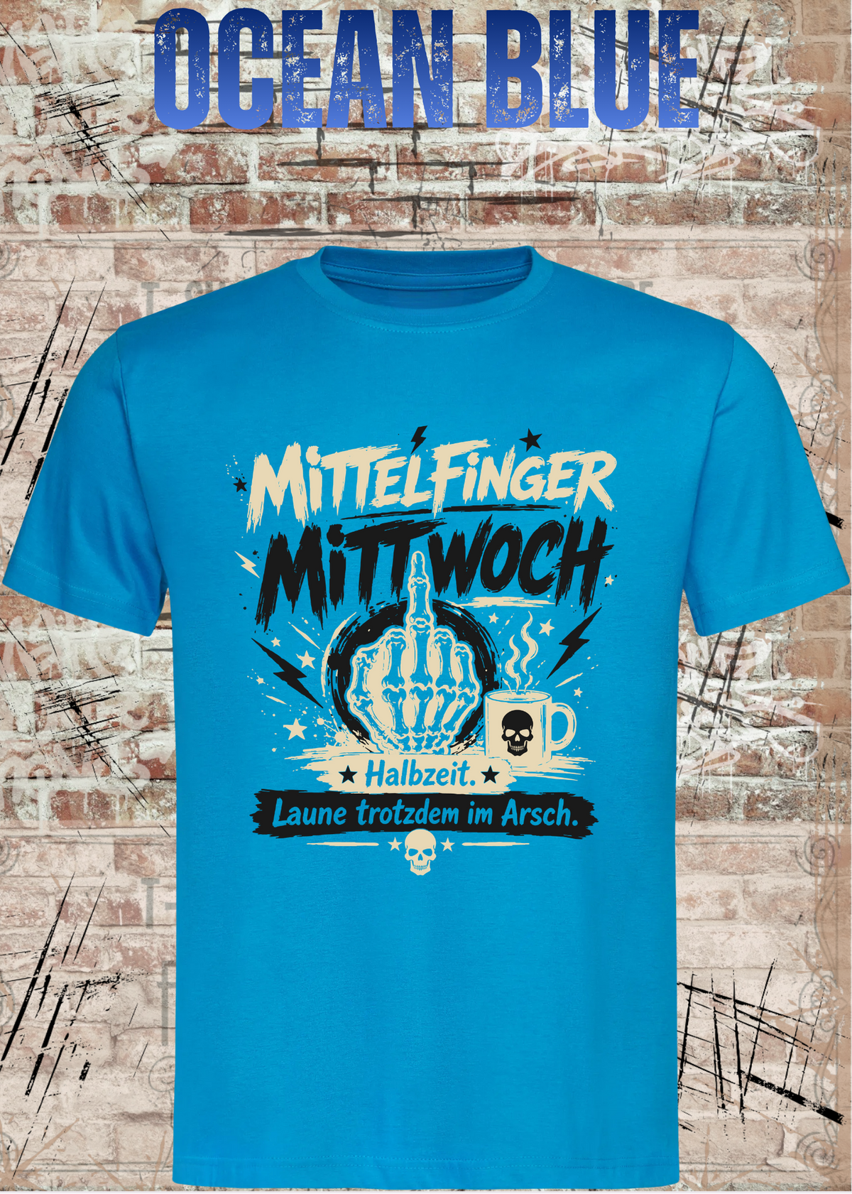Unisex-T-Shirt „Mittelfinger Mittwoch – Halbzeit, Laune im Arsch“ in Ocean Blue.