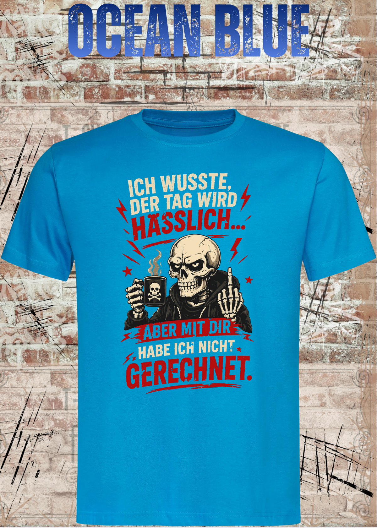 Ich wusste, der Tag wird hässlich – Lustiges Unisex T-Shirt