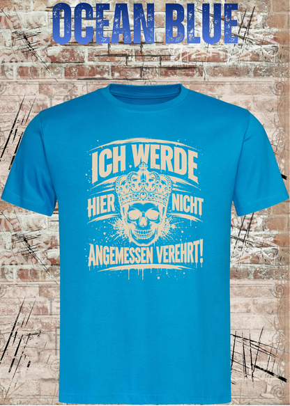 Ich werde hier nicht angemessen verehrt – Herren Skull T-Shirt | FunnyZoom