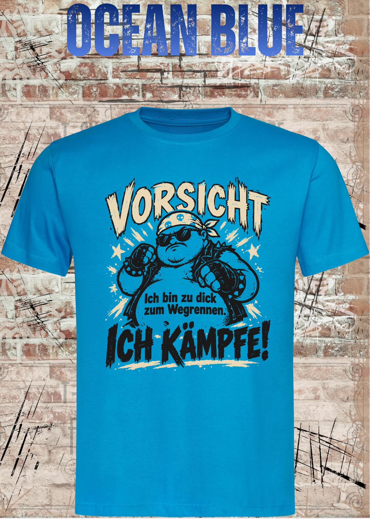 Vorsicht – Ich bin zu dick zum Wegrennen, ich kämpfe! Herren T-Shirt in Ocean Blue.