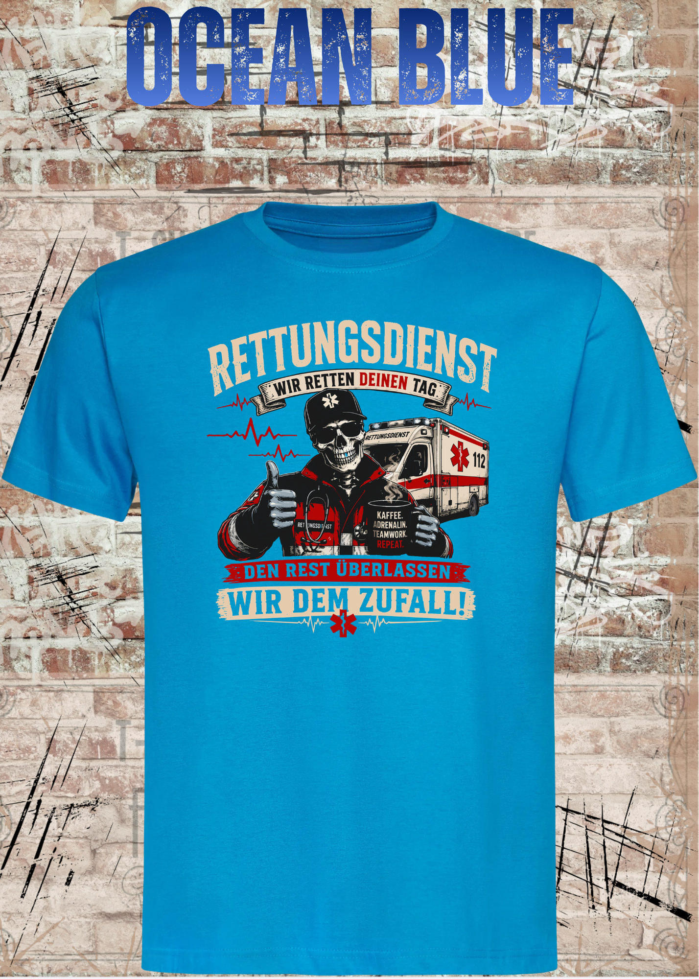 Rettungsdienst T-Shirt – Wir retten deinen Tag, den Rest überlassen wir dem Zufall – Lustiges Rettungsdienst Shirt)
