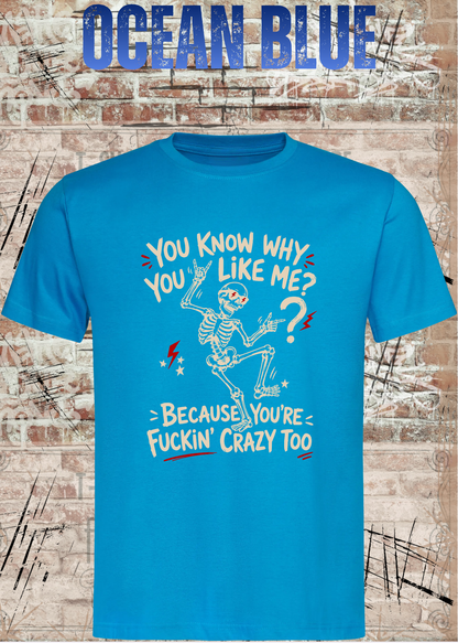 You Know Why You Like Me? – Rockiges Skelett T-Shirt