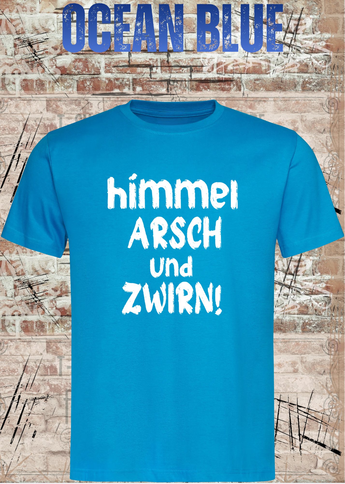 Himmel, Arsch und Zwirn! – Lustiges Unisex T-Shirt