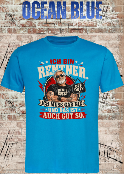 Herren-T-Shirt „Ich bin Rentner – Ich muss gar nix“ in Ocean Blue.