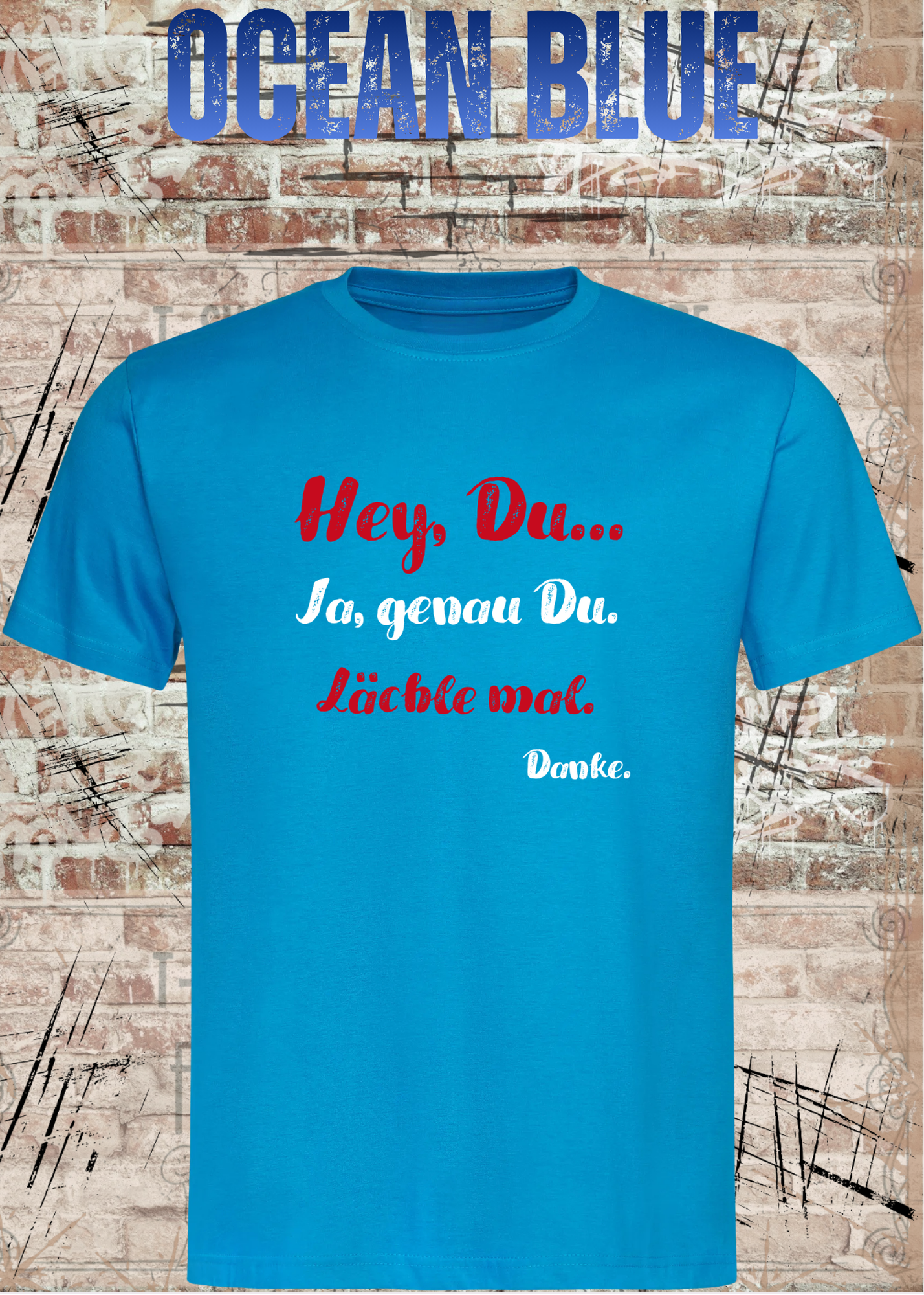 Hey Du... Ja, genau Du. Lächle mal. Danke. | Lustiges Motivations T-Shirt