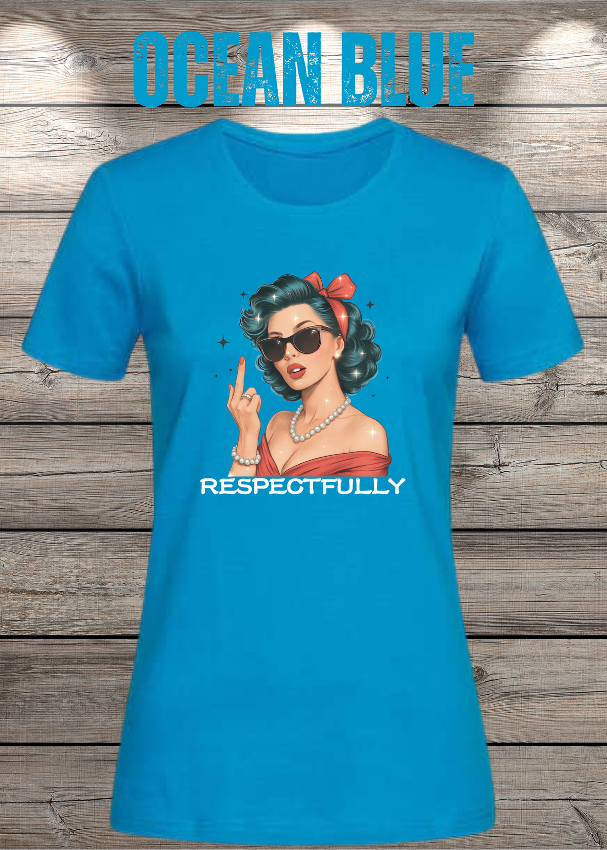 Respectfully – Sass Damen T-Shirt mit Spruch in Ocean Blue.
