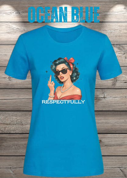 Respectfully – Sass Damen T-Shirt mit Spruch in Ocean Blue.