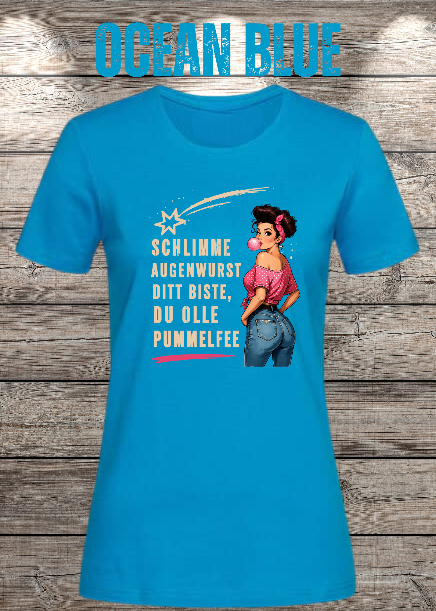 Schlimme Augenwurst Ditt Biste Du Olle Pummelfee Damen T-Shirt | Lustiger Sprüche Shirt | Pin Up Vintage | Humor Geschenk für Frauen