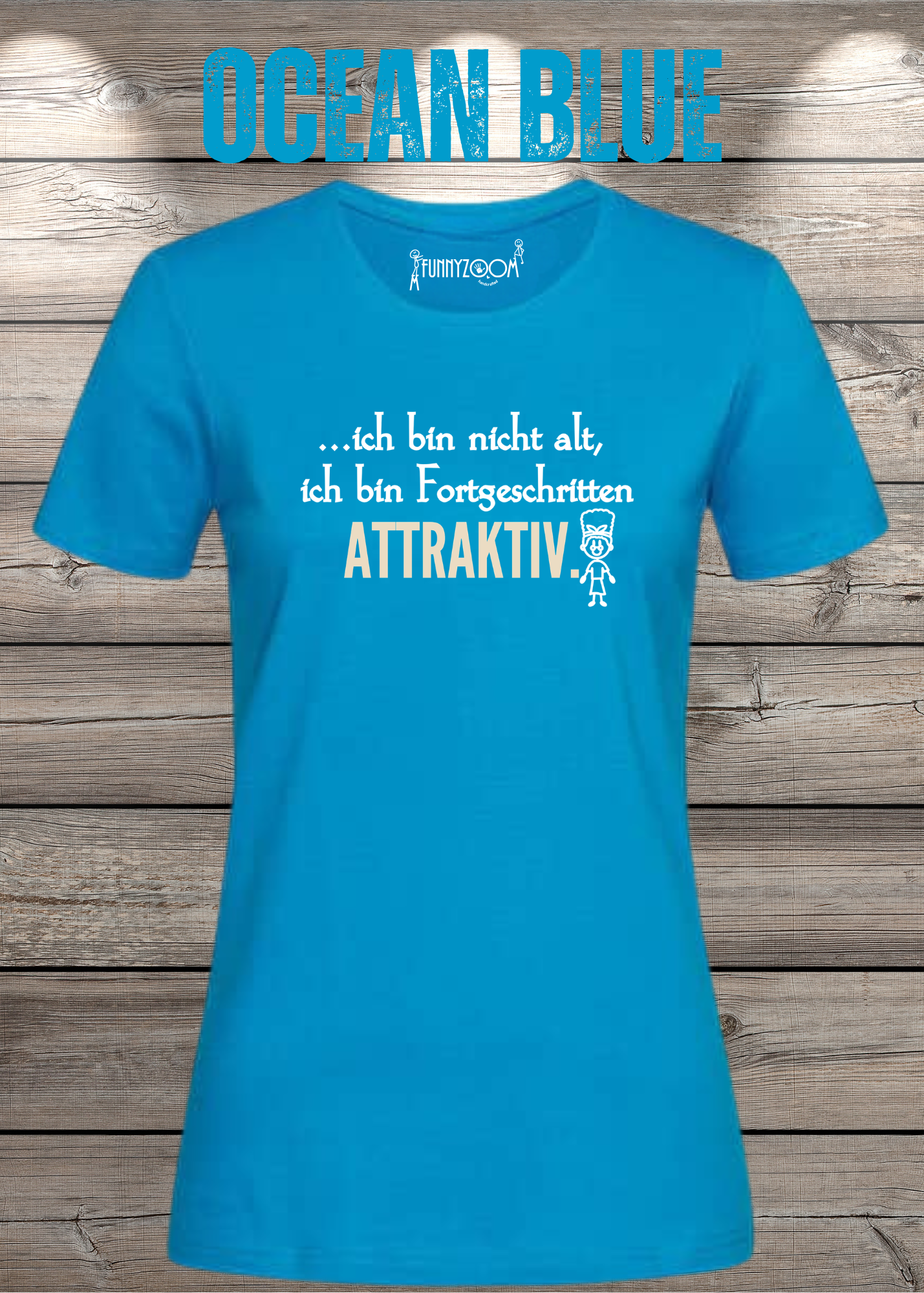Ich bin nicht alt - ich bin fortgeschritten attraktiv! Damen T-Shirt