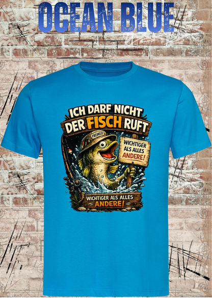 Unisex Angler T-Shirt – Ich darf nicht, der Fisch ruft in Ocean Blue.