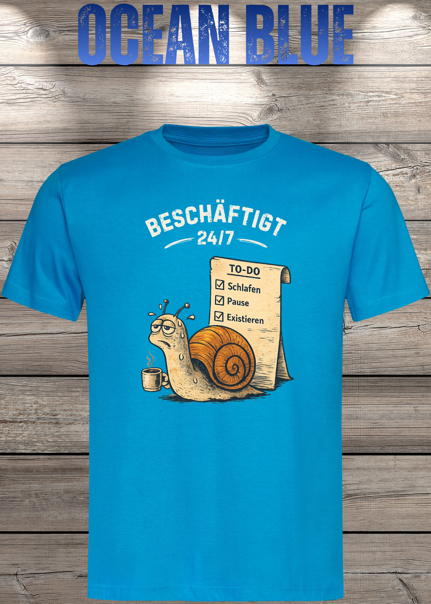 Beschäftigt 24/7 Schnecken T-Shirt in Ocean Blue - Witziges Unisex Shirt