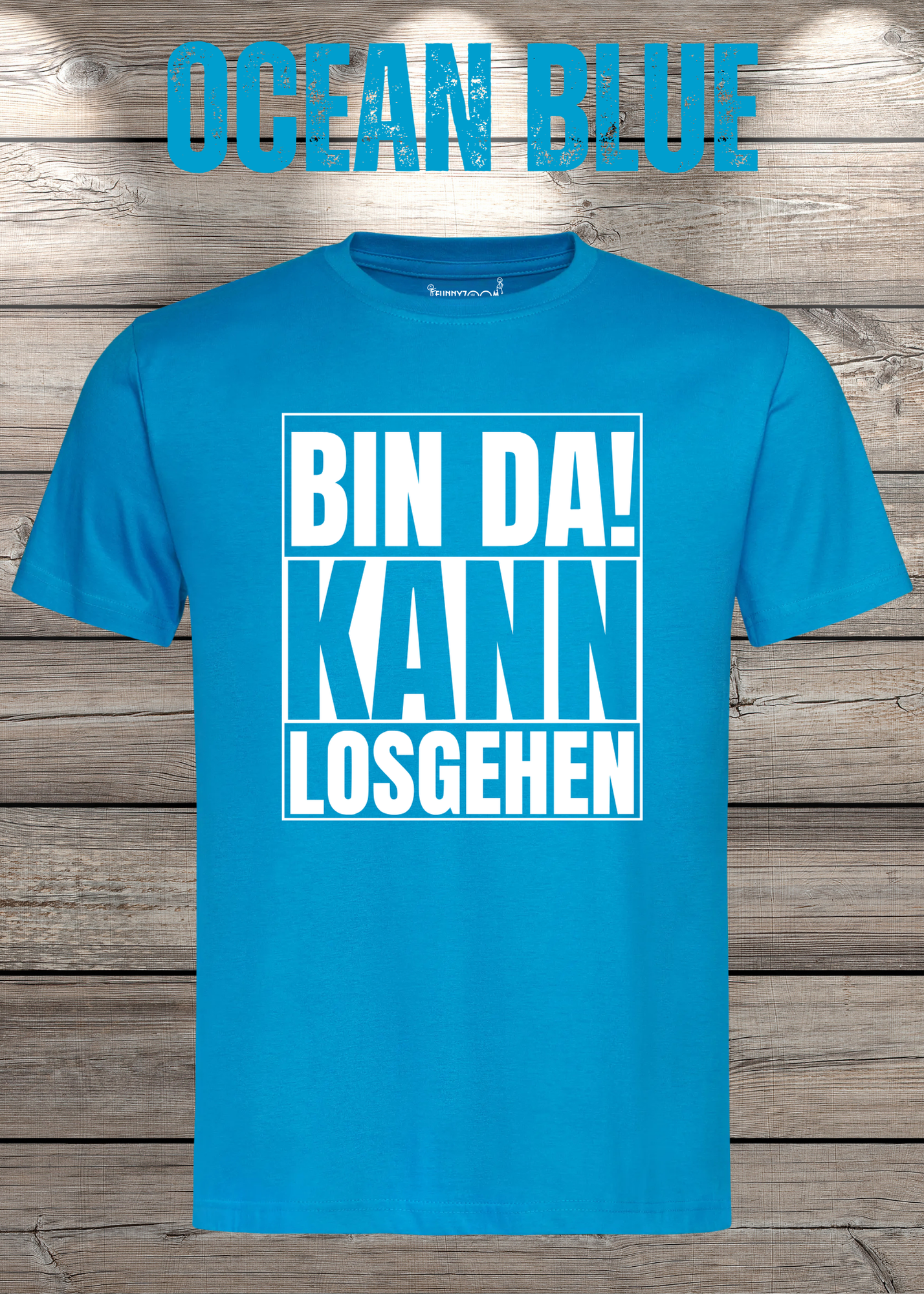 Bin da kann losgehen T-Shirt Witziger Spruch Geschenkidee Unisex