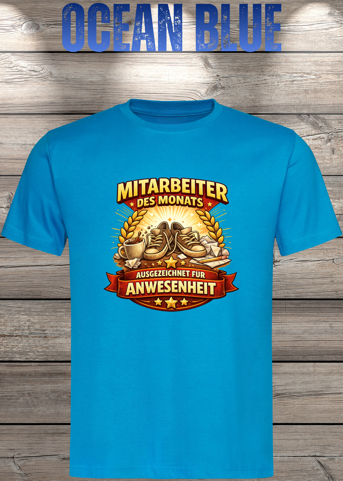 Unisex-T-Shirt „Mitarbeiter des Monats - Ausgezeichnet für Anwesenheit“ in Ocean Blue.