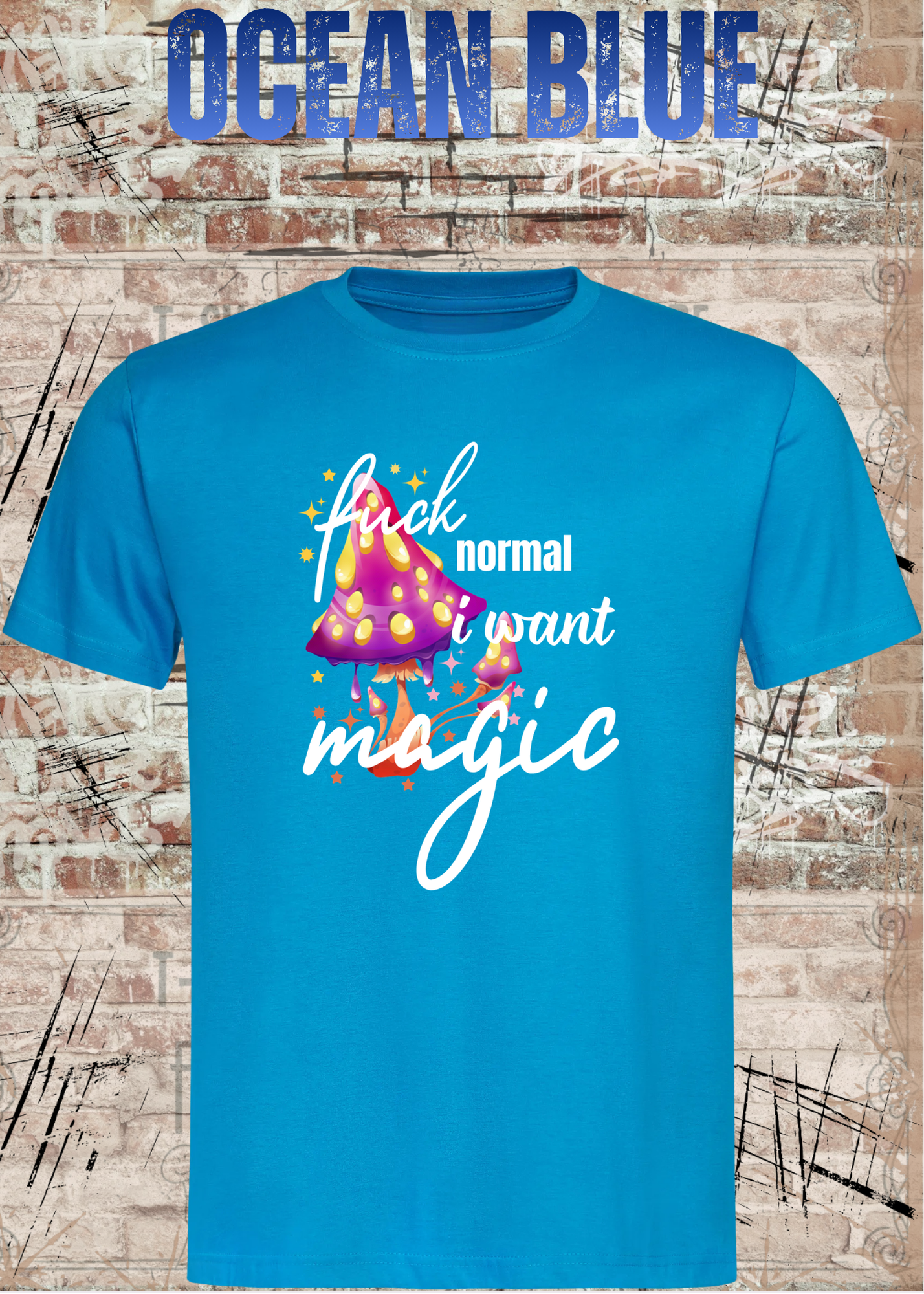 Scheiß auf Normalität, ich will Magie! – Rebellisches Unisex T-Shirt mit Spruch