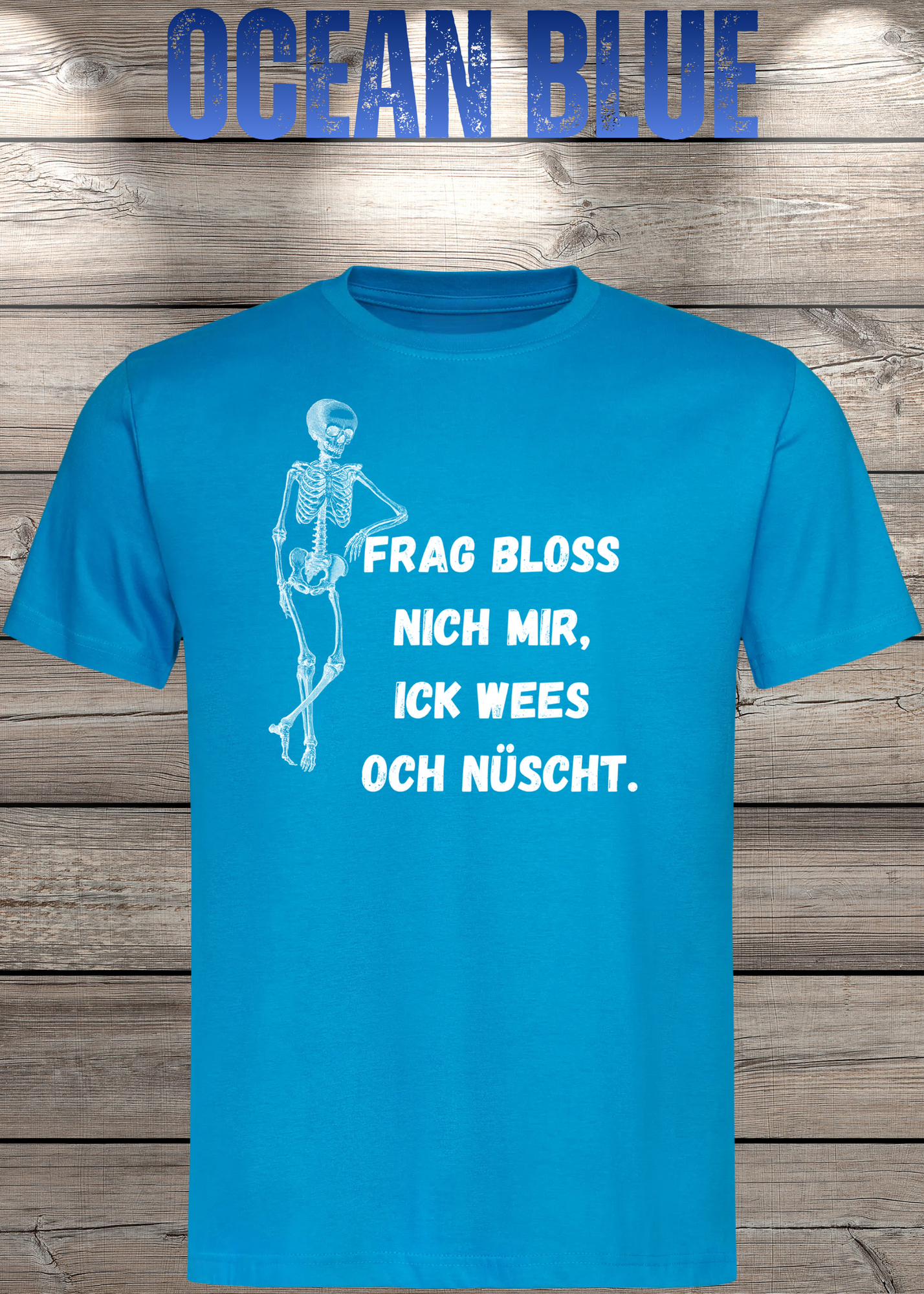 Frag bloss nich mir ick wees och nüscht T-Shirt - Berliner Spruch Unisex