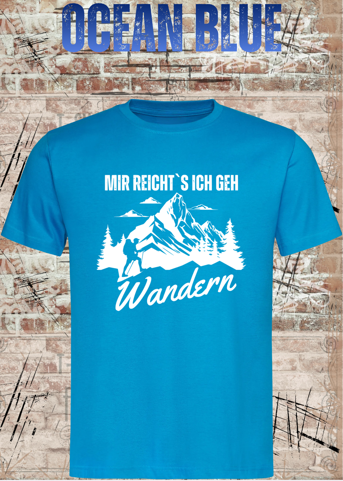 Unisex-T-Shirt „Mir reicht's, ich geh Wandern“ in Ocean Blue.