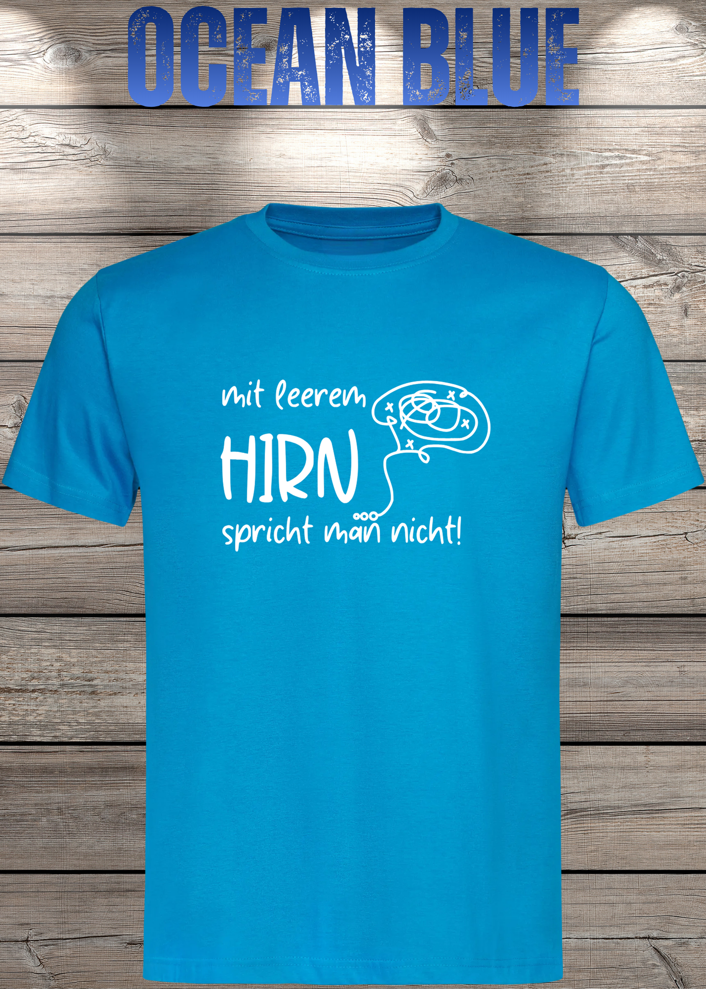 Mit leerem Hirn spricht man nicht! - Witziges Spruch T-Shirt