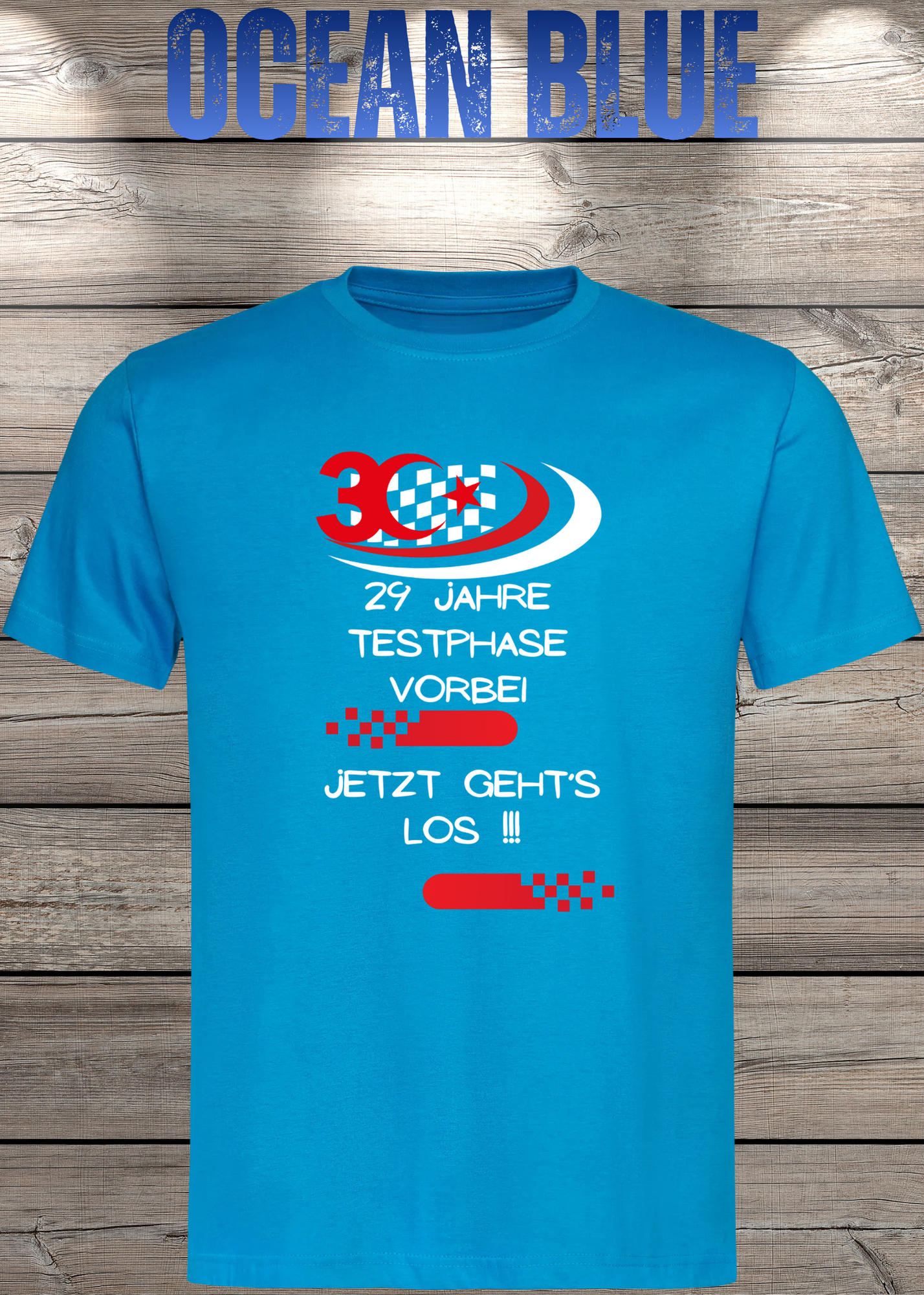 T-Shirt '30 Geburtstag - 29 Jahre Testphase jetzt gehts los' - Witziges 30er Geburtstag-Shirt