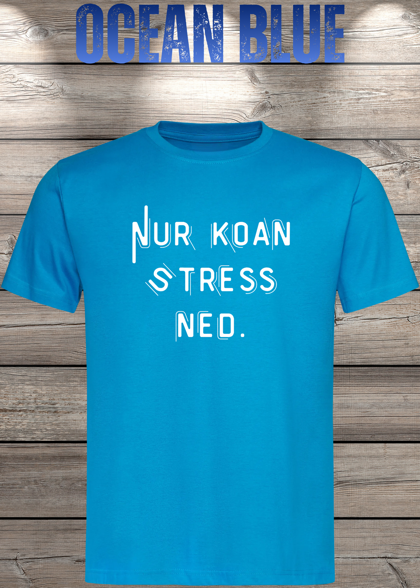 T-Shirt Nur Koan Stress ned - Bayern T-Shirt Lustige Sprüche Geschenkidee - Geburtstag Unisex viele Farben