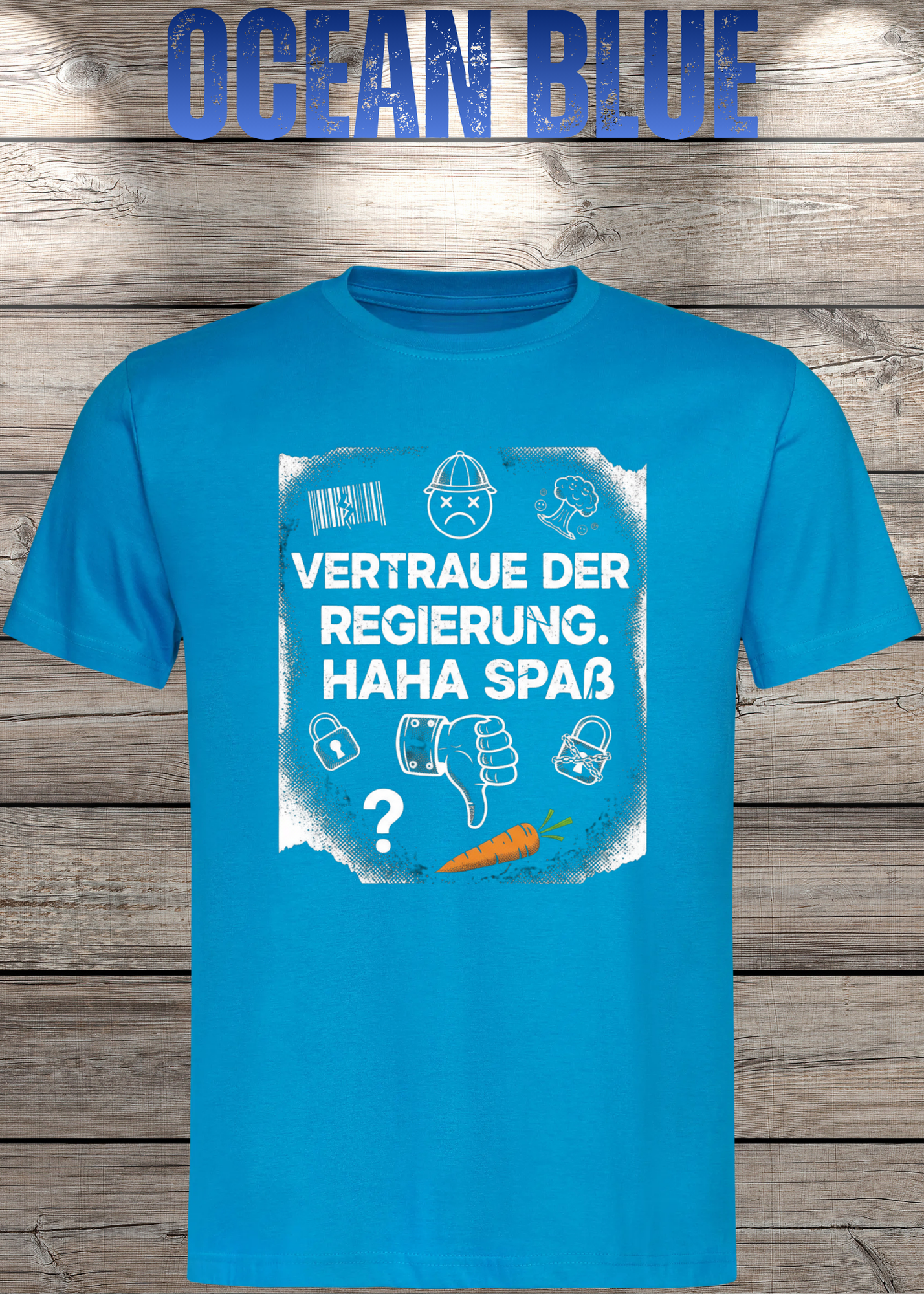 Unisex T-Shirt vertraue der Regierung. Haha Spaß!