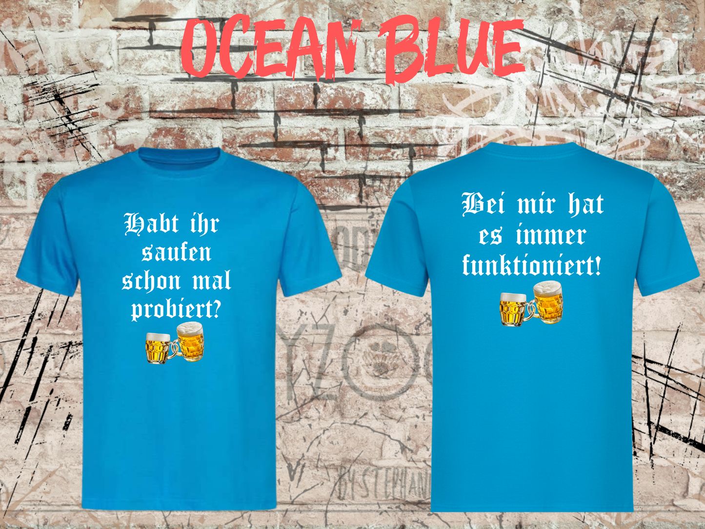 Unisex T-Shirt - Habt ihr Saufen schon mal probiert? Bei mir hat es funktioniert!
