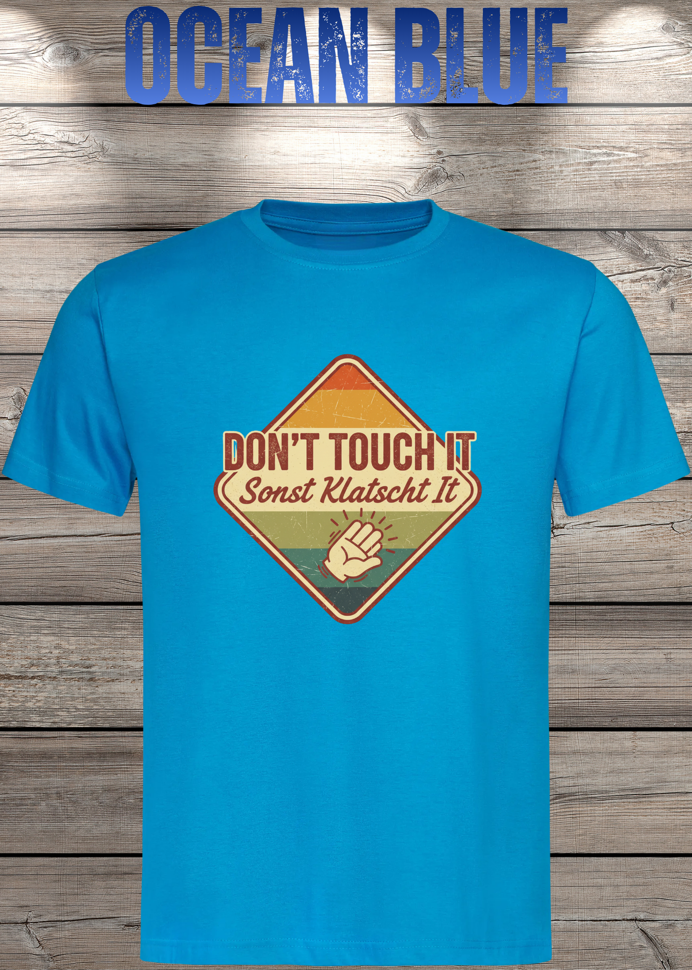 T-Shirt Don't Touch it sonst klatscht it - Lustiger Spruch Geschenkidee Unisex
