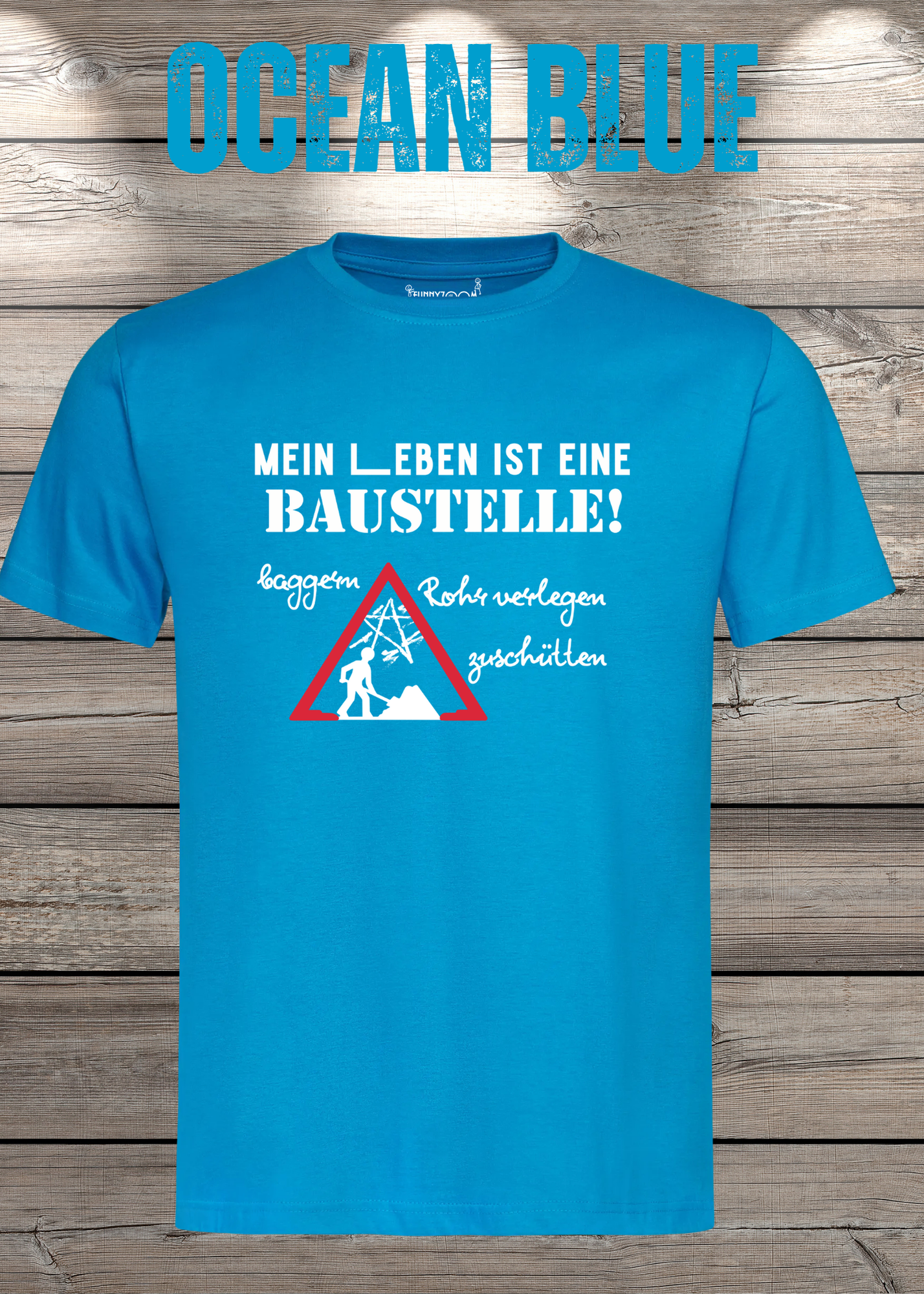 Herren T-Shirt Mein Leben ist eine Baustelle: baggern, rohr verlegen, zuschütten - Geschenkidee T-Shirt - Lustige Sprüche - Witziges T-Shirt