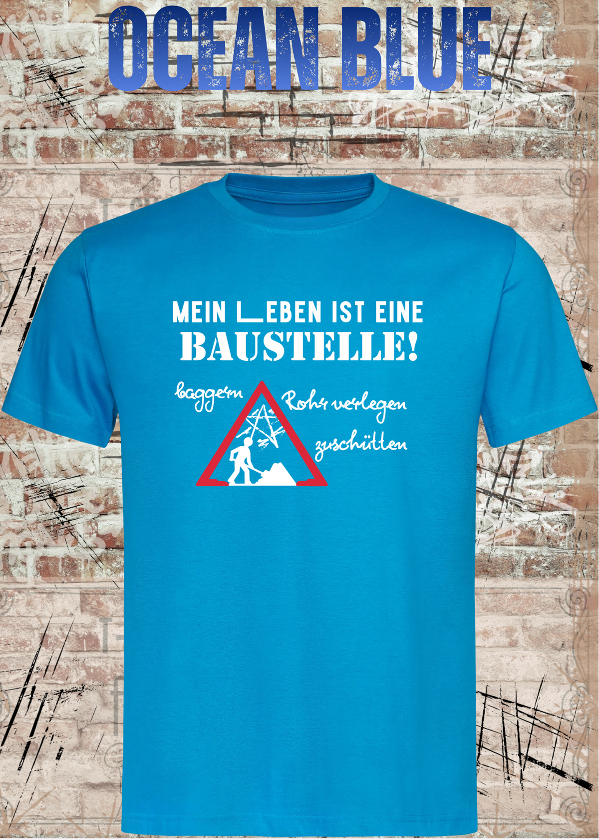 Herren-T-Shirt „Mein Leben ist eine Baustelle“ in Ocean Blue.