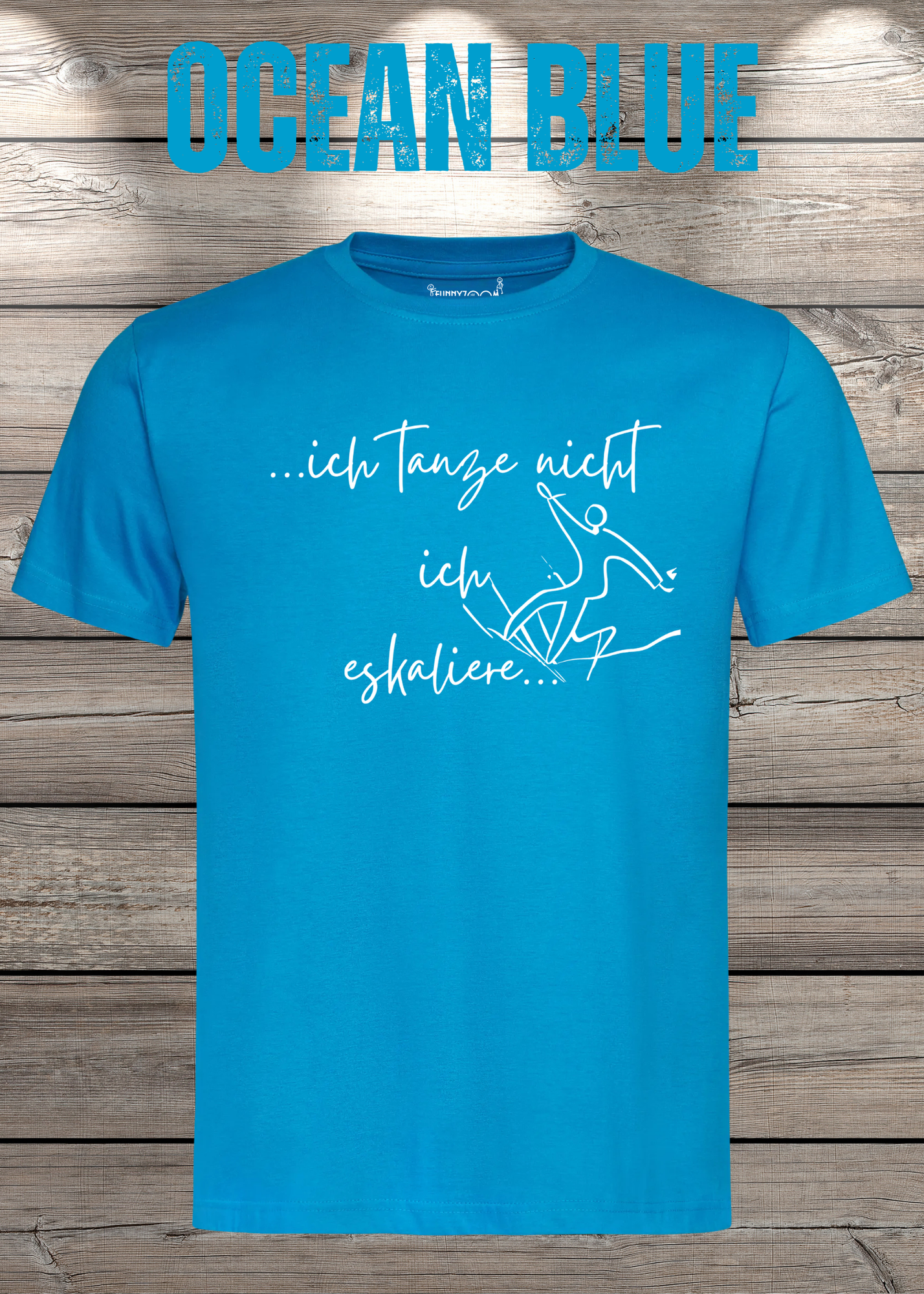 T-Shirt ich tanze nicht ich eskaliere Witziges T-Shirt mit Spruch Geschenkidee Party T-Shirt Lustiges Unisex T-Shirt