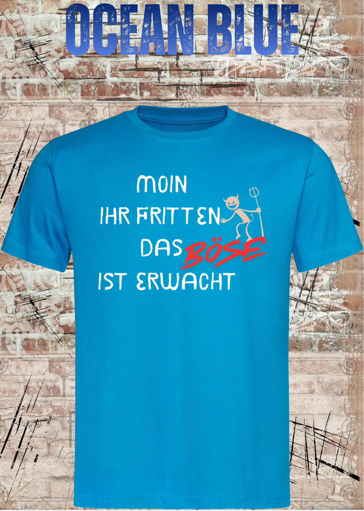 Unisex-T-Shirt „Moin ihr Fritten – Das Böse ist erwacht“ in Ocean Blue.