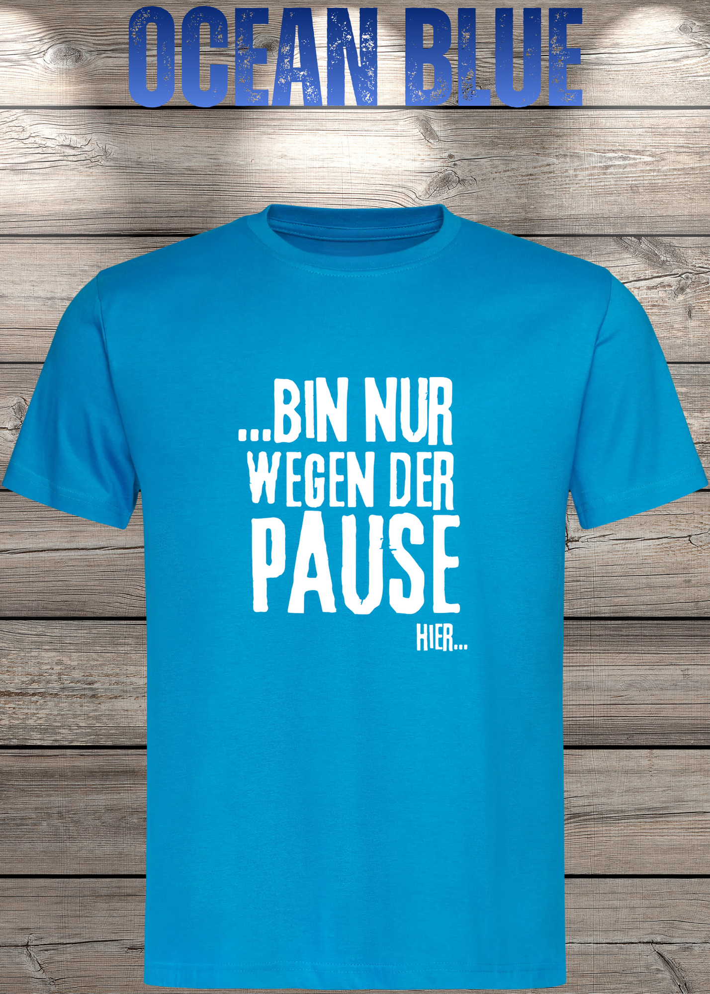 T-Shirt 'Bin nur wegen der Pause hier' - Witziges Spruch-Shirt für Pausenliebhaber