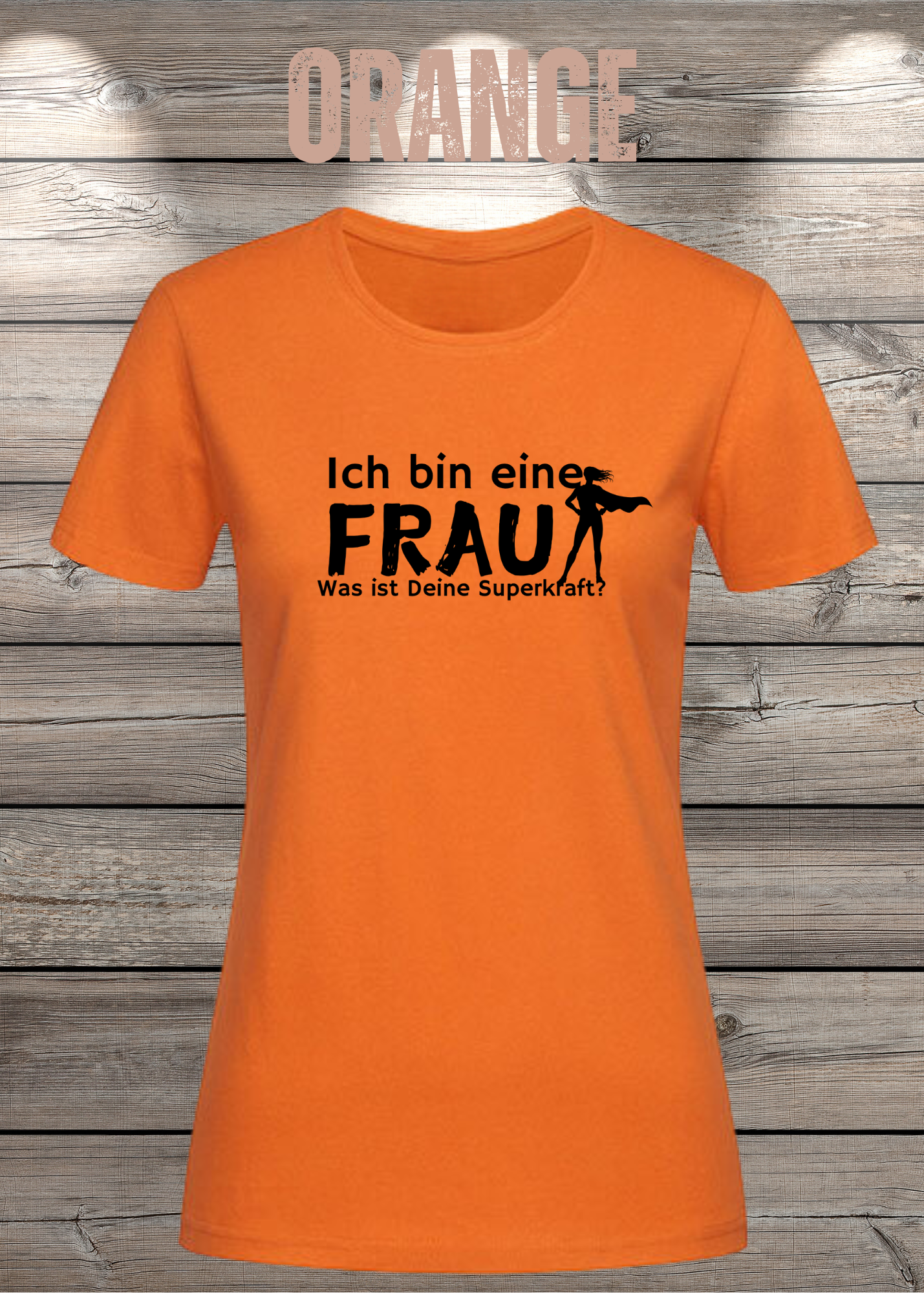 Ich bin eine Frau – Was ist Deine Superkraft? | Damen T-Shirt