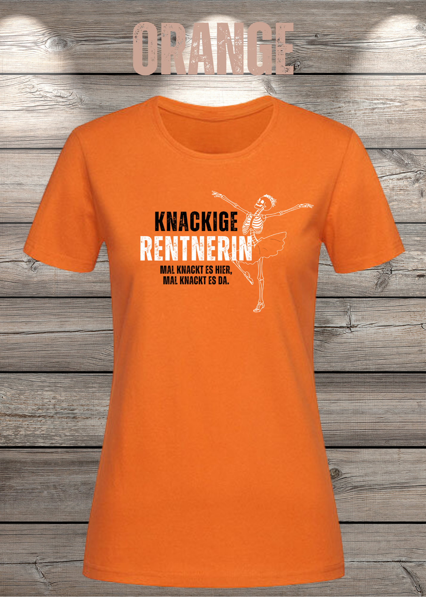 Knackige Rentnerin Damen T-Shirt – Mal knackt es hier mal knackt es da