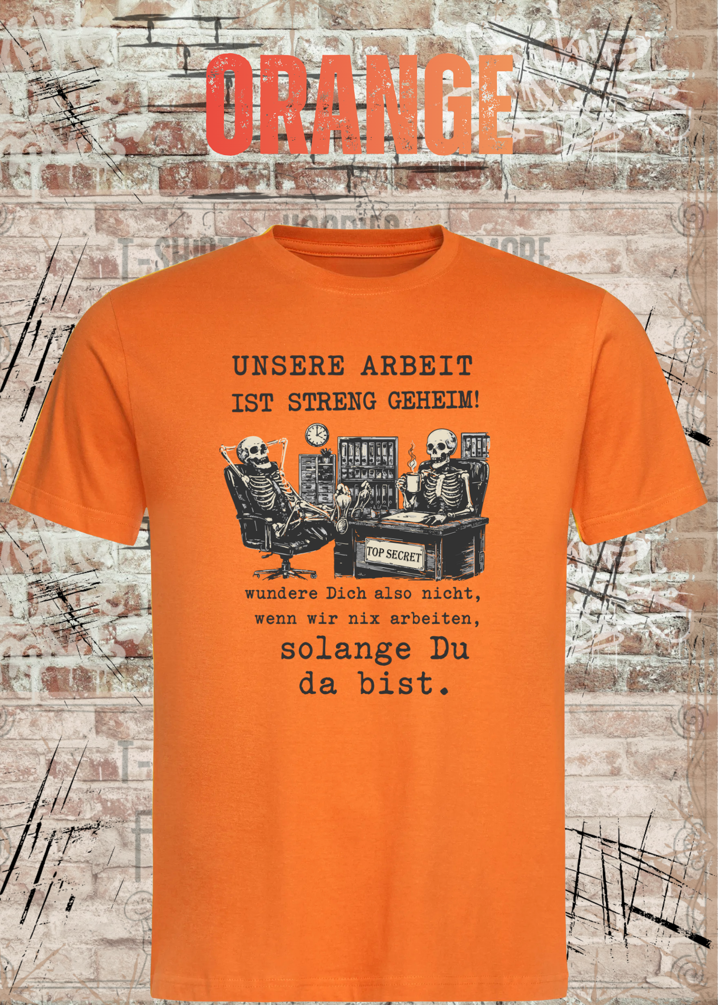 Unsere Arbeit ist streng geheim – Lustiges Büro Skelett T-Shirt | Fun Shirt für Kollegen